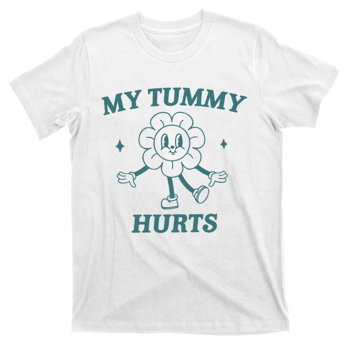 My Tummy Hurts Tummy Ache Survivor Meme T-Shirt