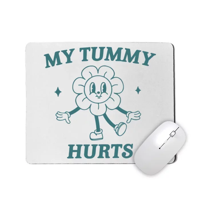 My Tummy Hurts Tummy Ache Survivor Meme Mousepad