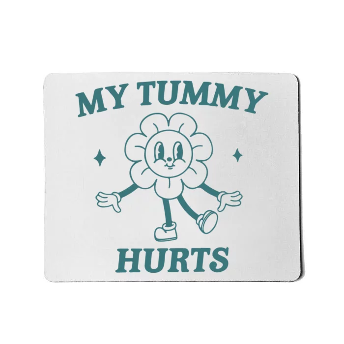 My Tummy Hurts Tummy Ache Survivor Meme Mousepad