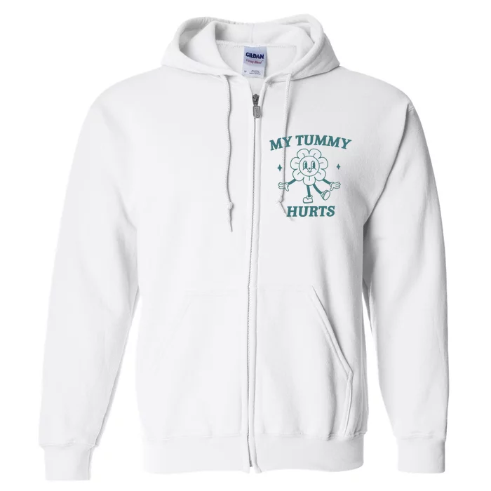 My Tummy Hurts Tummy Ache Survivor Meme Full Zip Hoodie