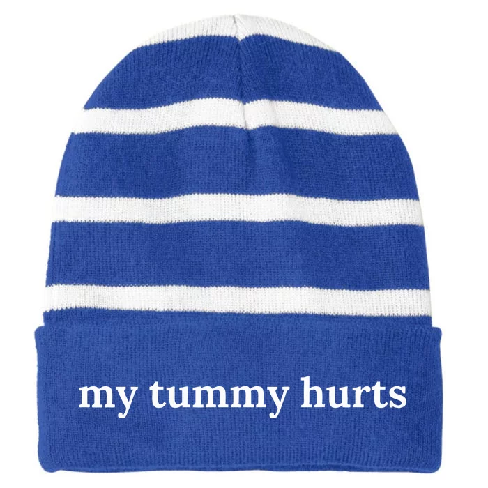 my tummy hurts Striped Beanie with Solid Band