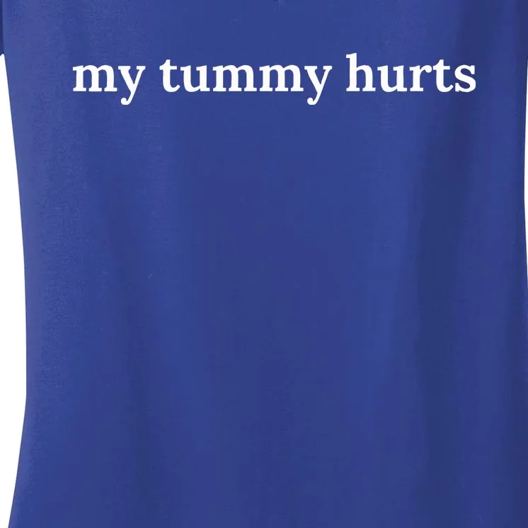 my tummy hurts Women's V-Neck T-Shirt