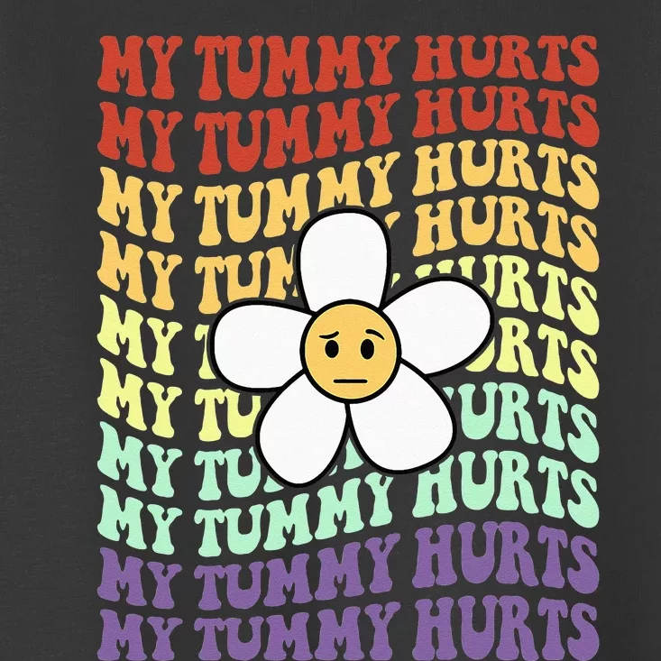 My Tummy Hurts Tummy Ache Survivor Retro Sunflower Women Toddler T-Shirt