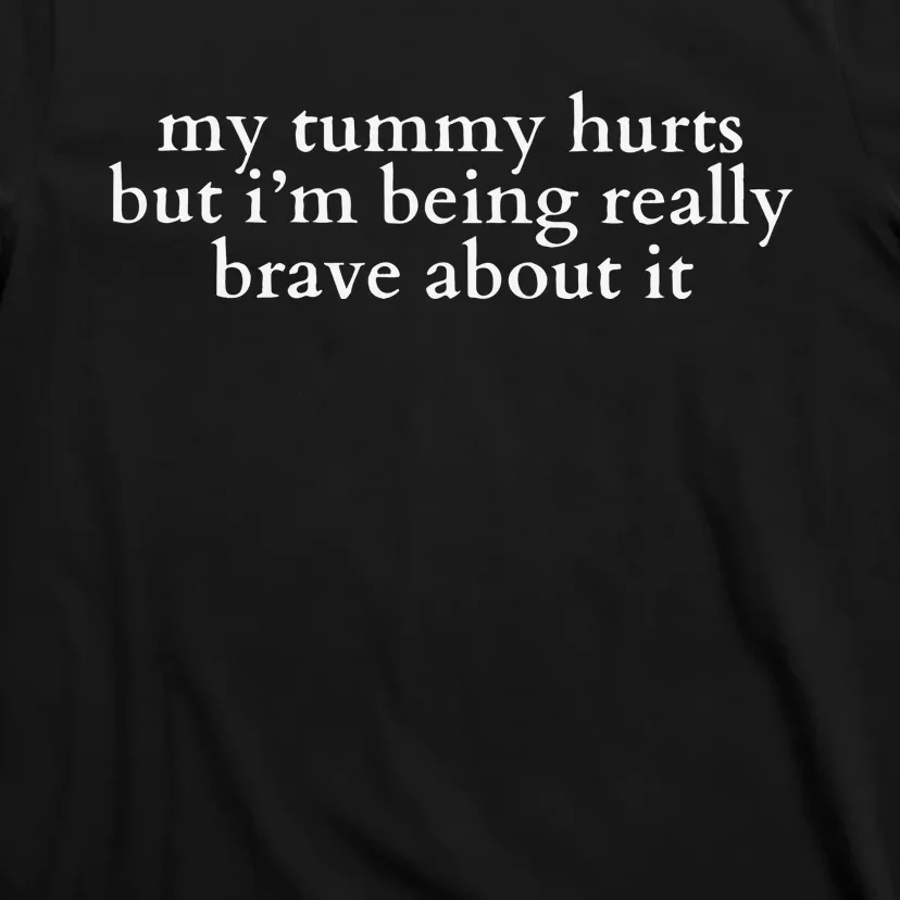 My Tummy Hurts T-Shirt