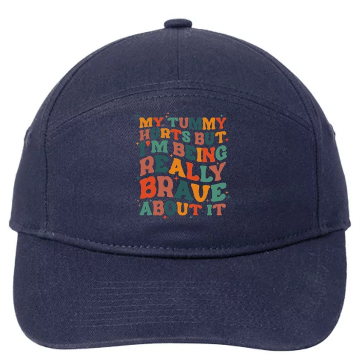 My Tummy Hurts But I'm Being Brave About It Funny meme 7-Panel Snapback Hat