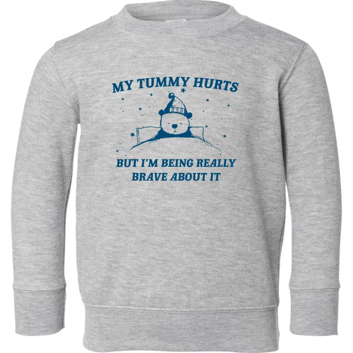 My Tummy Hurts Funny Bear Retro Cartoon Meme Old Cartoon Toddler Sweatshirt