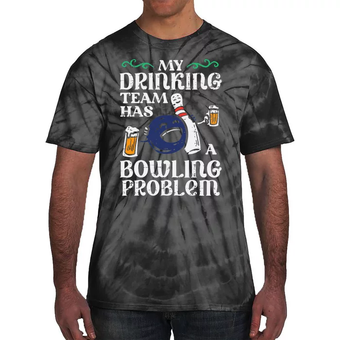 My Team Has Bowling Problem Tie-Dye T-Shirt