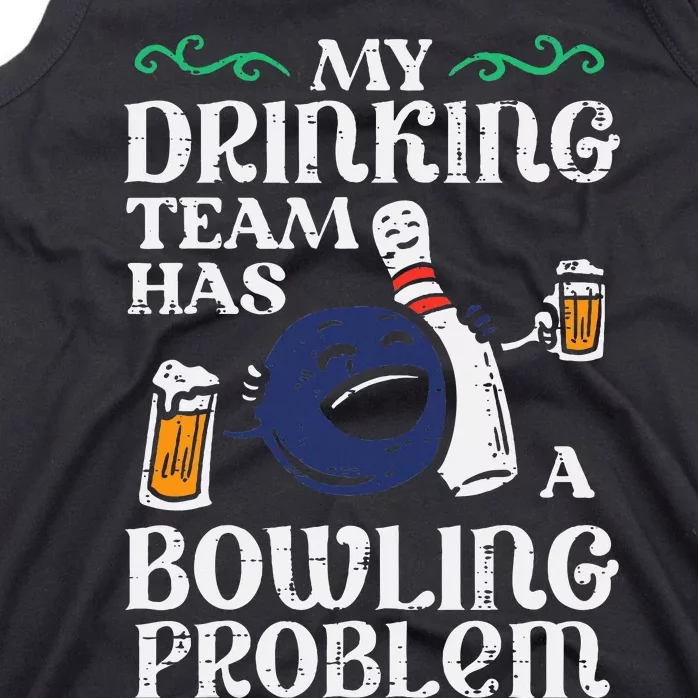 My Team Has Bowling Problem Tank Top