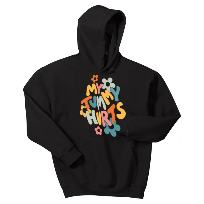 My Tummy Hurts Kids Hoodie