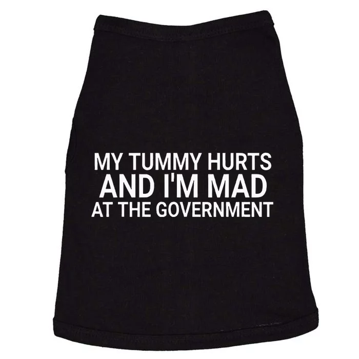 My Tummy Hurts And IM Mad At The Government Funny Sarcasm Doggie Tank