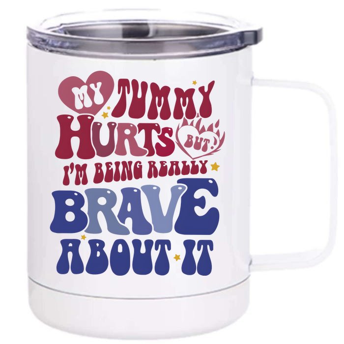 My Tummy Hurts Tummy Ache Survivor Front & Back 12oz Stainless Steel Tumbler Cup