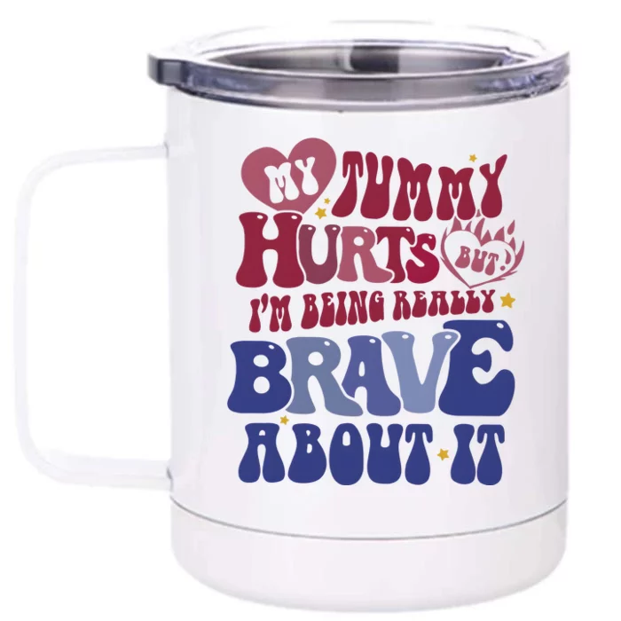 My Tummy Hurts Tummy Ache Survivor Front & Back 12oz Stainless Steel Tumbler Cup