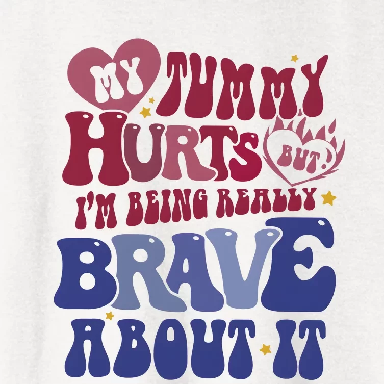 My Tummy Hurts Tummy Ache Survivor Women's Crop Top Tee