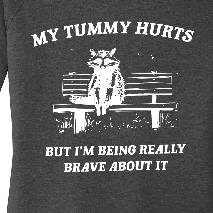 My Tummy Hurts But Im Being Really Brave About It Women's Perfect Tri Tunic Long Sleeve Shirt