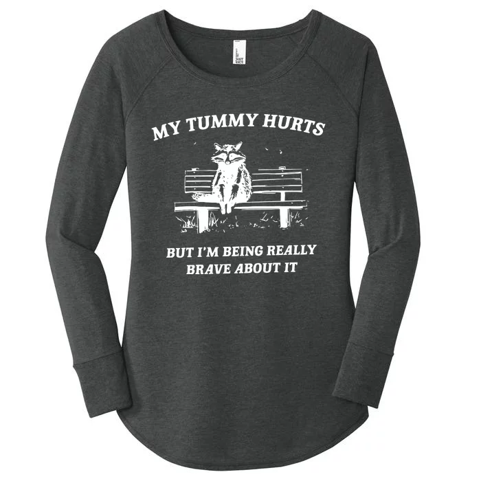 My Tummy Hurts But Im Being Really Brave About It Women's Perfect Tri Tunic Long Sleeve Shirt