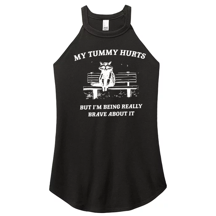 My Tummy Hurts But Im Being Really Brave About It Women’s Perfect Tri Rocker Tank