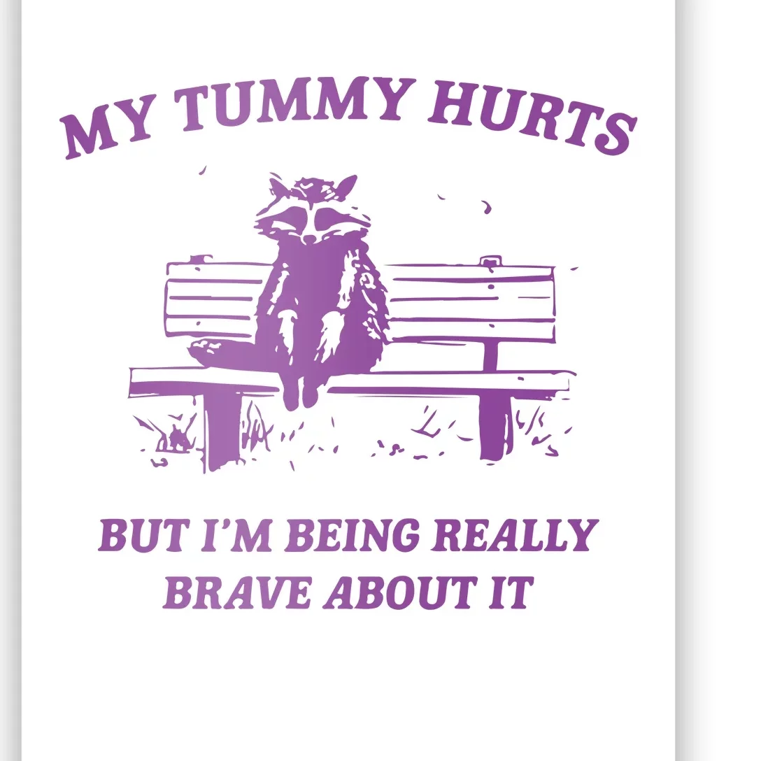 My Tummy Hurts Raccoon Poster