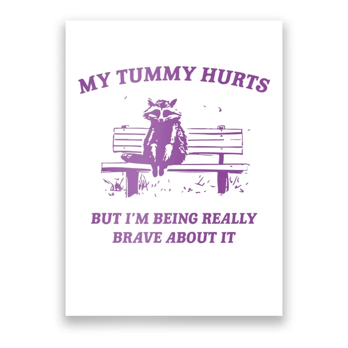 My Tummy Hurts Raccoon Poster