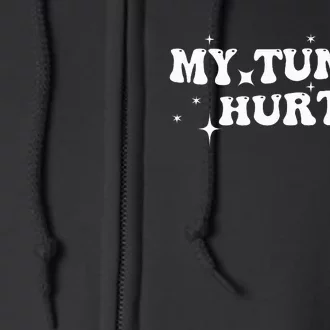 my tummy hurts Full Zip Hoodie