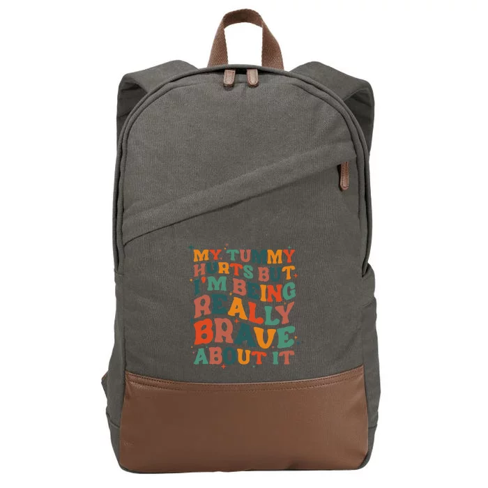 My Tummy Hurts But I'm Being Brave About It Funny meme Cotton Canvas Backpack