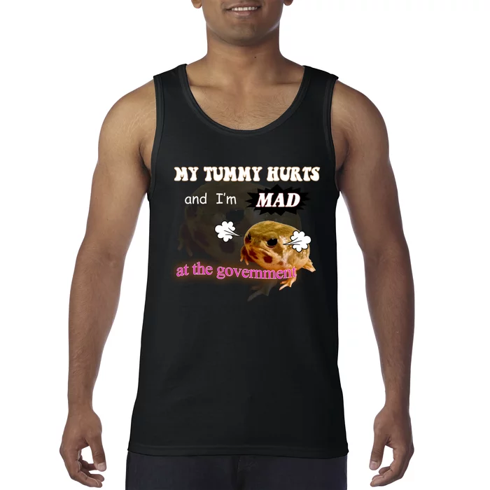 My Tummy Hurts And Im MAD At The Government Tank Top