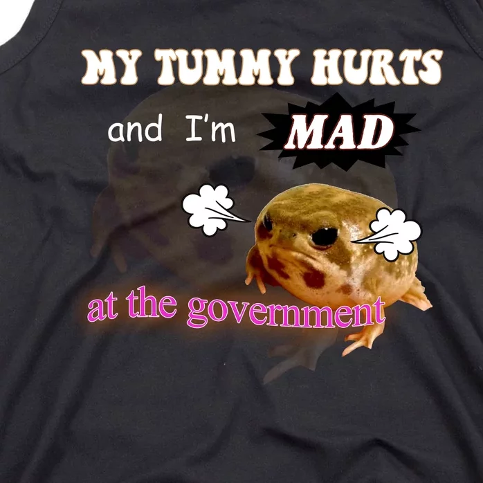 My Tummy Hurts And Im MAD At The Government Tank Top