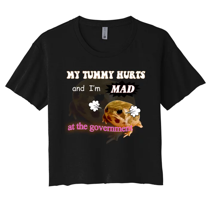 My Tummy Hurts And Im MAD At The Government Women's Crop Top Tee