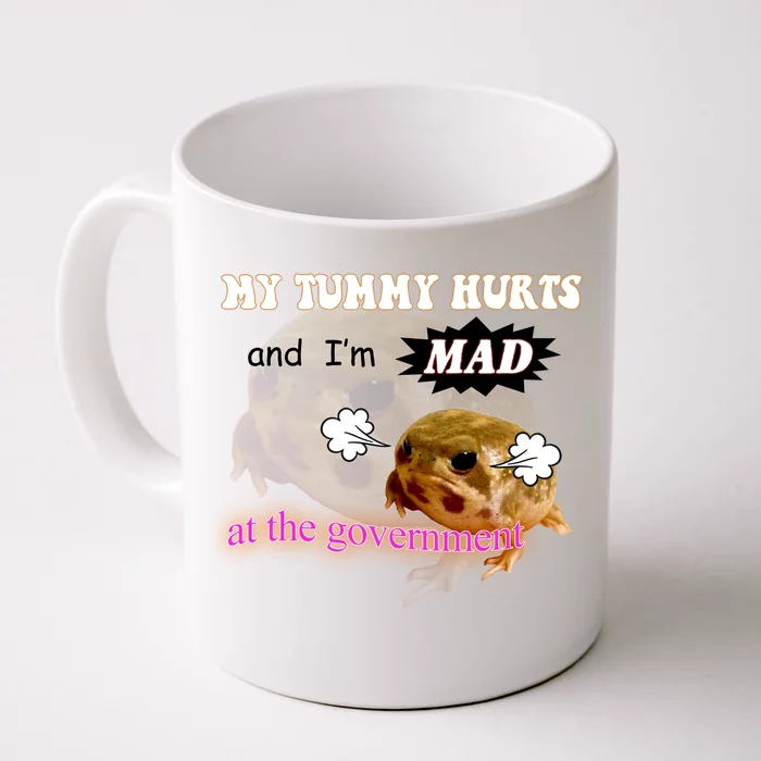 My Tummy Hurts And Im MAD At The Government Front & Back Coffee Mug