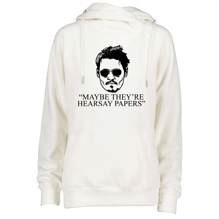 Maybe They're Hearsay Papers Funny Johnny Depp Womens Funnel Neck Pullover Hood