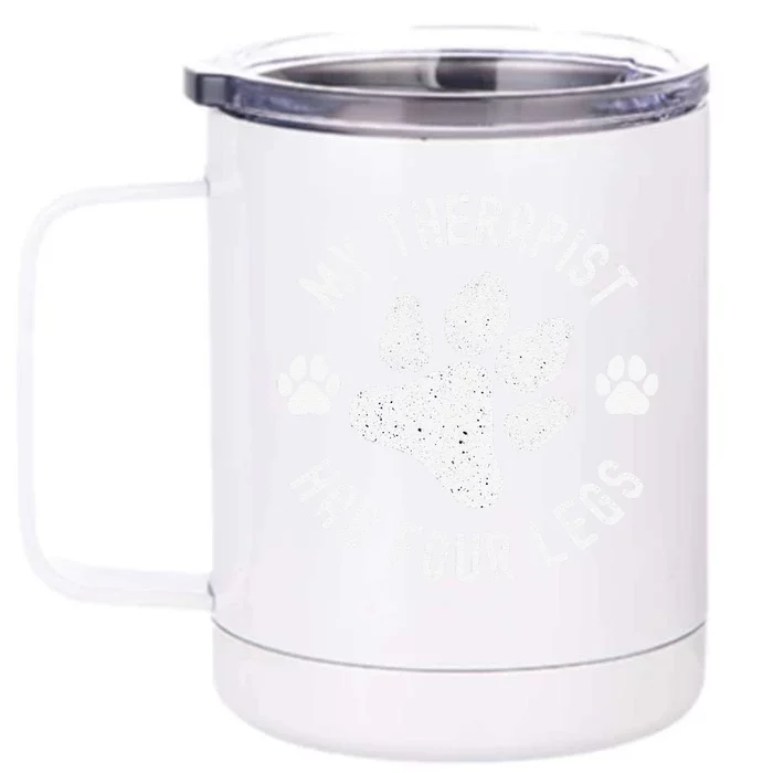 My Therapist Has Four Legs Dog Lover Pet Owner Service Dog Front & Back 12oz Stainless Steel Tumbler Cup