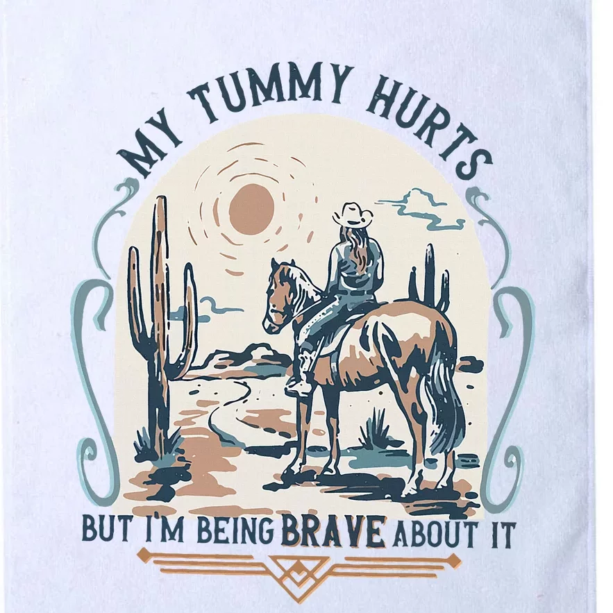 My Tummy Hurts But IM Being Brave About It Platinum Collection Golf Towel