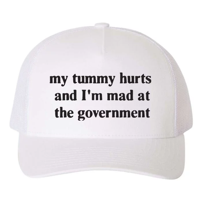 My Tummy Hurts And IM Mad At The Government Yupoong Adult 5-Panel Trucker Hat