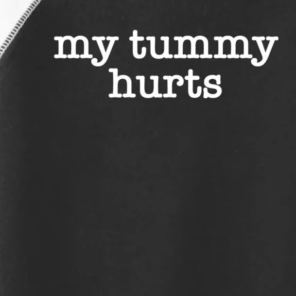 My Tummy Hurts Trendy For Girlfriend Or Wife Toddler Fine Jersey T-Shirt