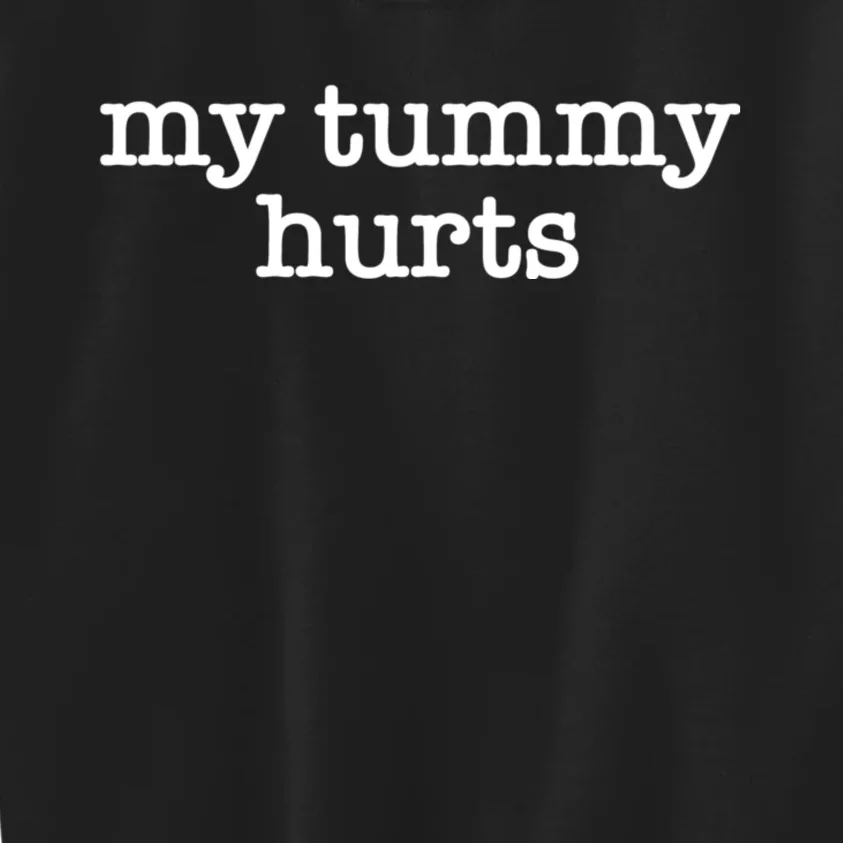 My Tummy Hurts Trendy For Girlfriend Or Wife Kids Sweatshirt