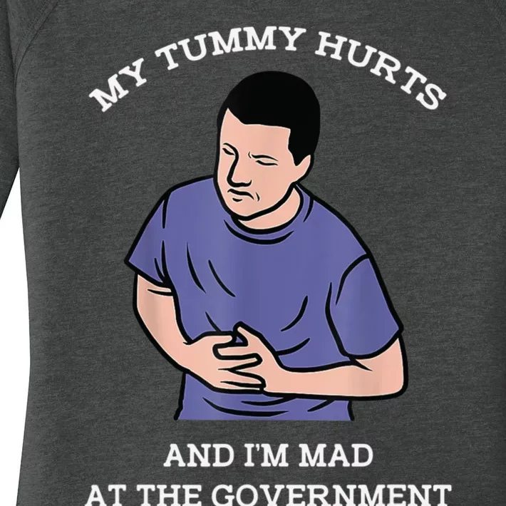 My Tummy Hurts And I'm Mad At The Government Women's Perfect Tri Tunic Long Sleeve Shirt