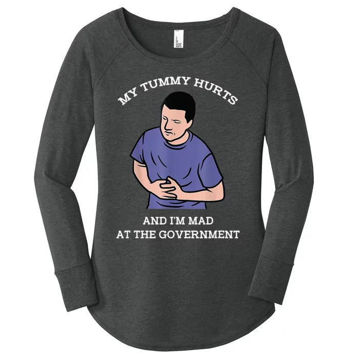 My Tummy Hurts And I'm Mad At The Government Women's Perfect Tri Tunic Long Sleeve Shirt