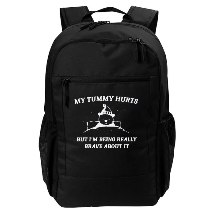 My Tummy Hurts But Im Being Really Brave About It Daily Commute Backpack