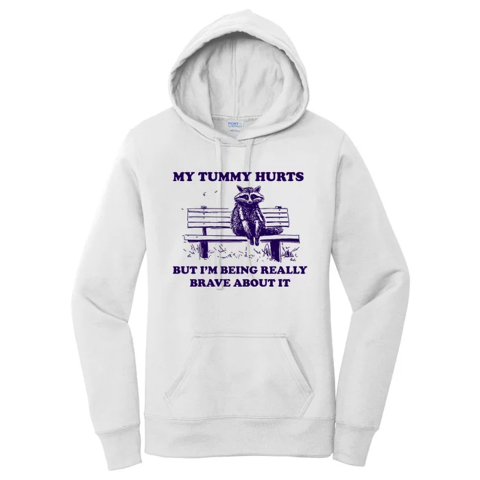 My Tummy Hurts But IM Being Really Brave About It Women's Pullover Hoodie