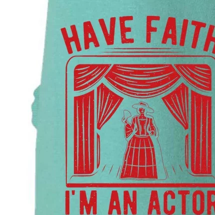 Musical Theatre Have Faith I´M An Actor Theater Broadway Doggie 3-End Fleece Hoodie