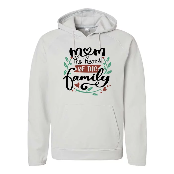 Mom The Heart Of The Family Cute Gift Performance Fleece Hoodie