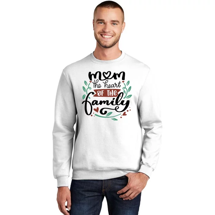 Mom The Heart Of The Family Cute Gift Sweatshirt