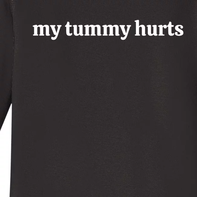 My Tummy Hurts Baby Long Sleeve Bodysuit