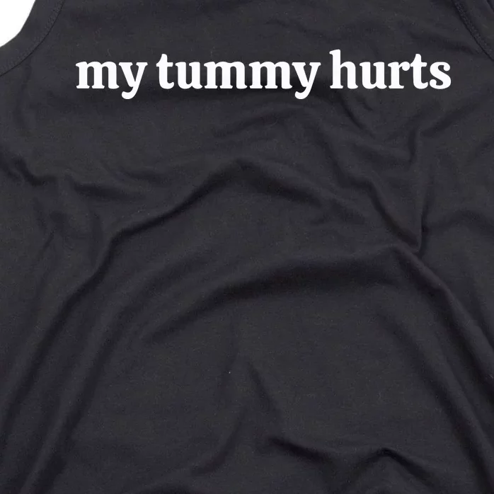 My Tummy Hurts Tank Top