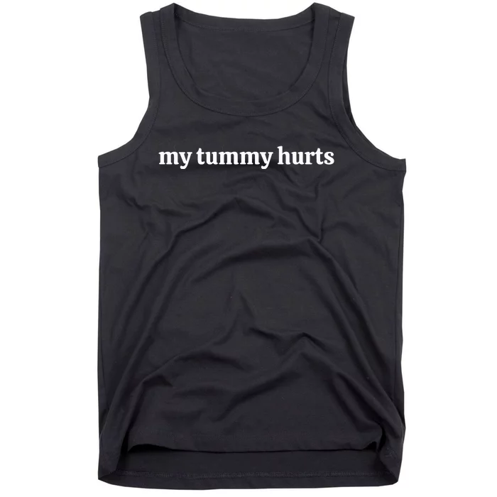 My Tummy Hurts Tank Top