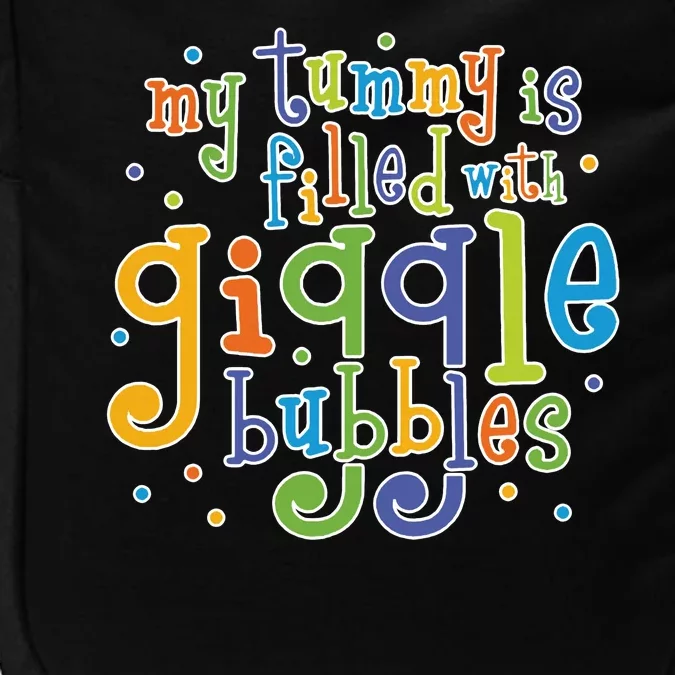 My Tummy Is Filled With Giggle Bubbles Impact Tech Backpack