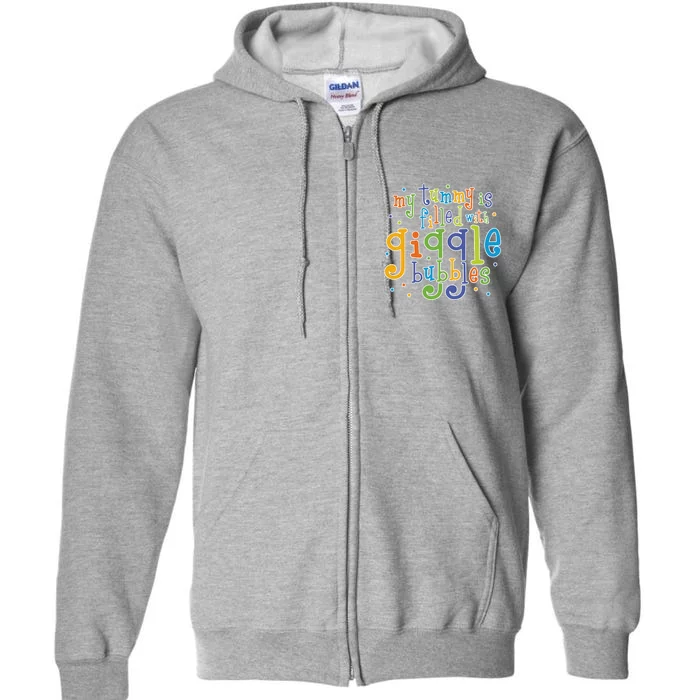 My Tummy Is Filled With Giggle Bubbles Full Zip Hoodie