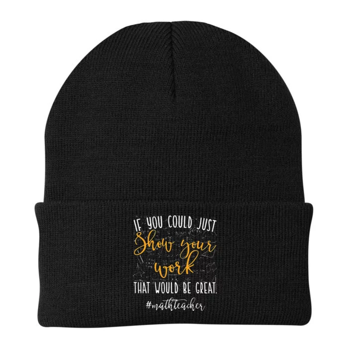 Math Teacher If You Could Just Show Your Work Knit Cap Winter Beanie