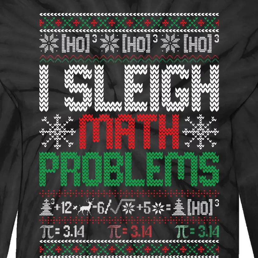 Math Teacher I Sleigh Math Problems Christmas Ugly Sweater Tie-Dye Long Sleeve Shirt