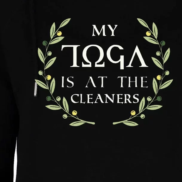 MY TOGA IS AT THE CLEANERS Funny Greek Toga Party Costume Womens Funnel Neck Pullover Hood