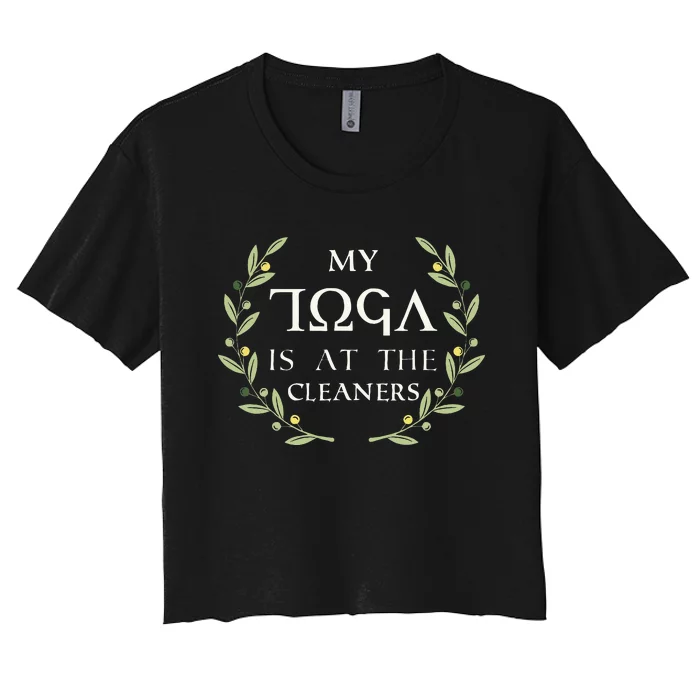 MY TOGA IS AT THE CLEANERS Funny Greek Toga Party Costume Women's Crop Top Tee